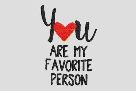 You Are My Favorite Person Embroidery Design Review